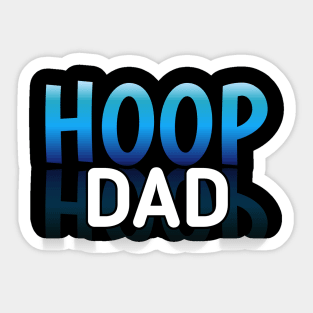 Hoop Dad - Basketball Lovers - Sports Saying Motivational Quote Sticker